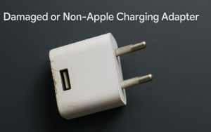 2. Damaged or Non-Apple Charging Adapter